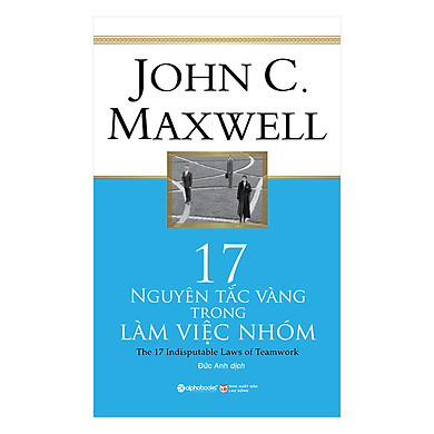 17 nguyên tắc vàng trong làm việc nhóm, John Maxwell